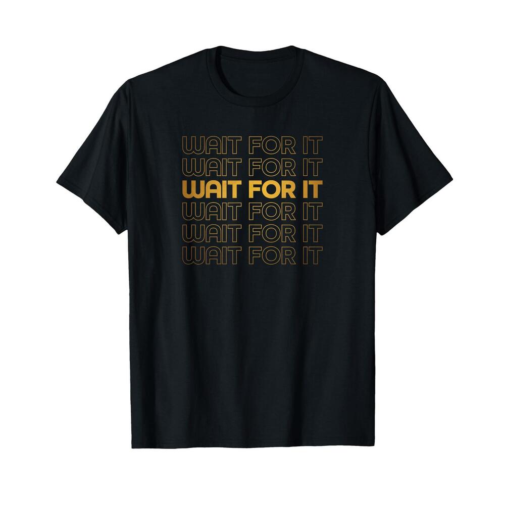 Wait For It Aaron Burr American Musical Broadway Show TShirt